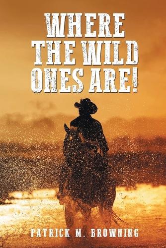 Where the Wild Ones Are