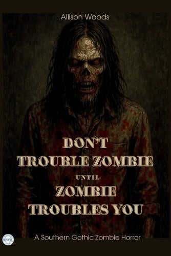 Don't Trouble Zombie Until Zombie Troubles You