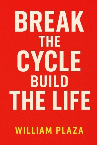 Break The Cycle, Build The Life