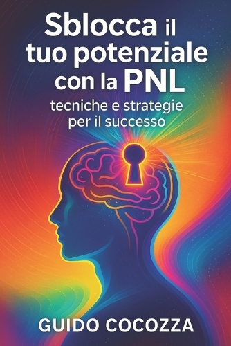 Sblocca il tuo potenziale con la PNL
