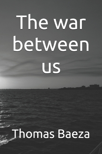 The war between us