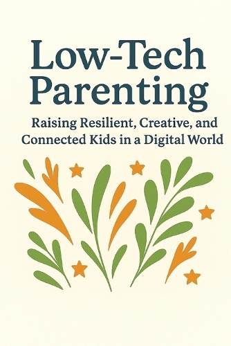 Low-Tech Parenting