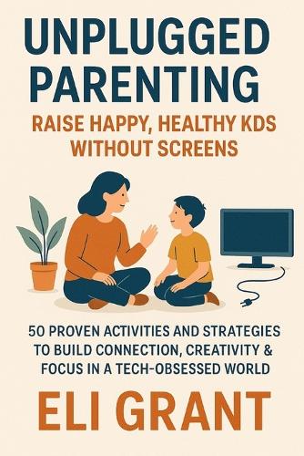 Unplugged Parenting