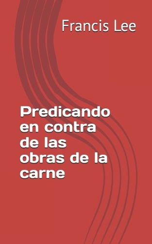 Predicando en contra de las obras de la carne