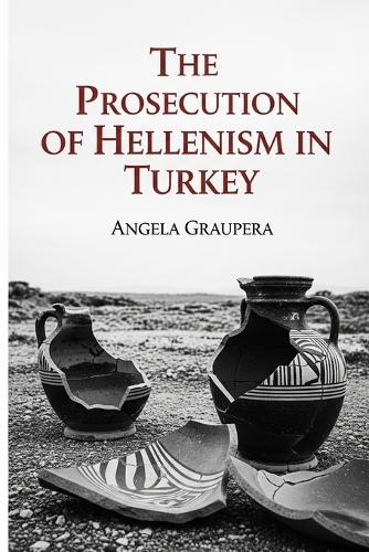 The prosecution of Hellenism in Turkey