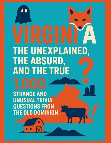 Virginia The Unexplained, The Absurd and The True