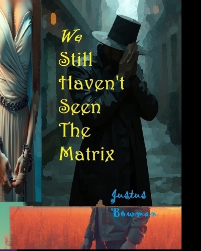 We Still Haven't Seen The Matrix