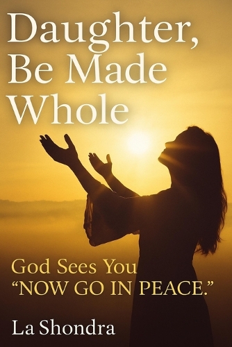 Daughter, Be Made Whole