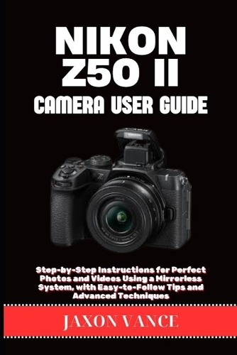 Nikon Z50 II Camera User Guide