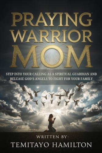 Praying Warrior Mom