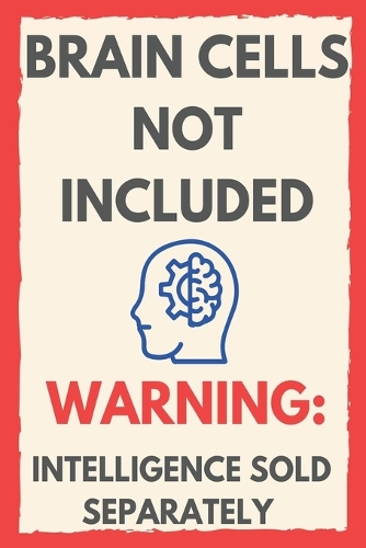 Brain Cells Not Included