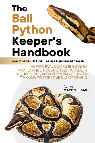 The Ball Python Keeper's Handbook