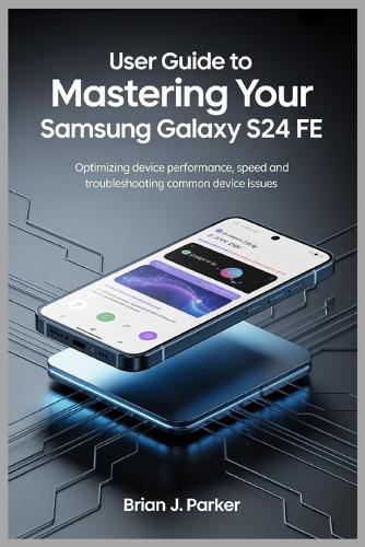 User Guide to Mastering Your Samsung Galaxy S24 Fe