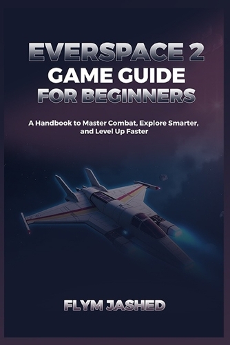 Everspace 2 Game Guide for Beginners