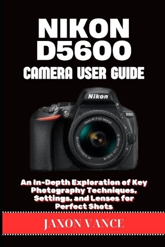 Nikon D5600 Camera User Guide