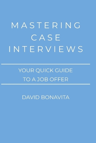 Mastering Case Interviews