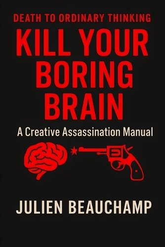 Kill Your Boring Brain