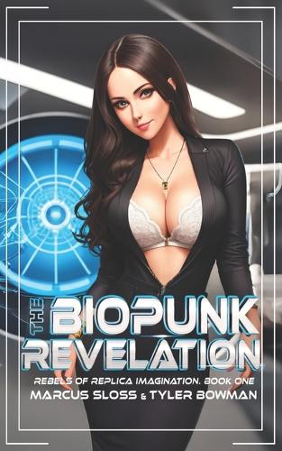The Biopunk Revelation