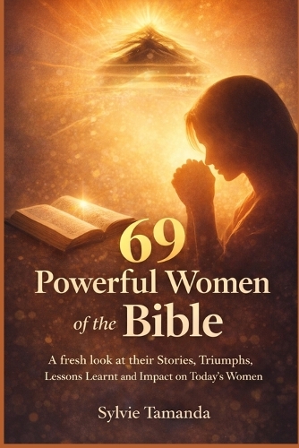 69 Powerful Women of the Bible
