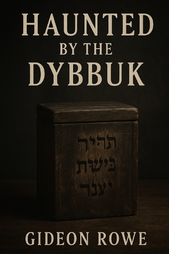 Haunted By The Dybbuk