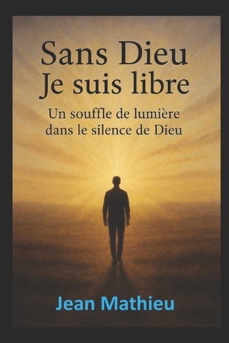 Sans Dieu Je suis libre