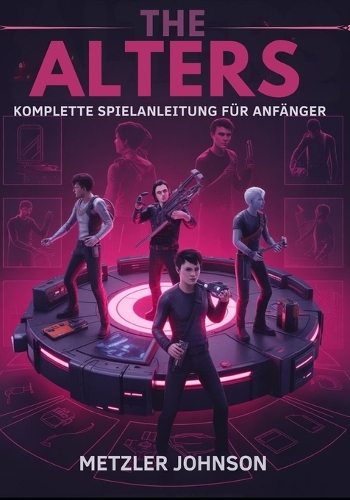 The Alters - Komplette Spielanleitung für Anfänger