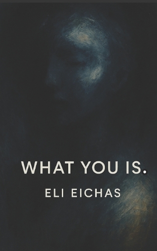 What You Is.