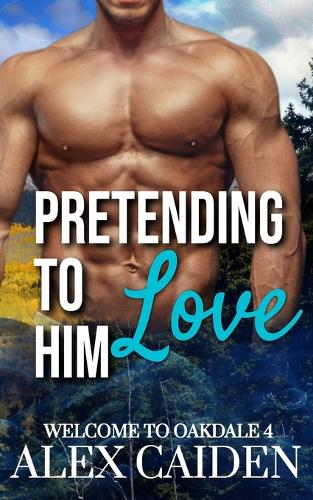 Pretending To Love Him