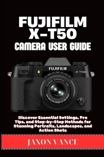 Fujifilm X-T50 Camera User Guide