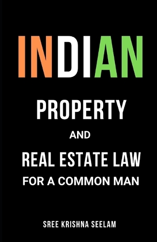 Indian Property & Real Estate Law for A Common Man