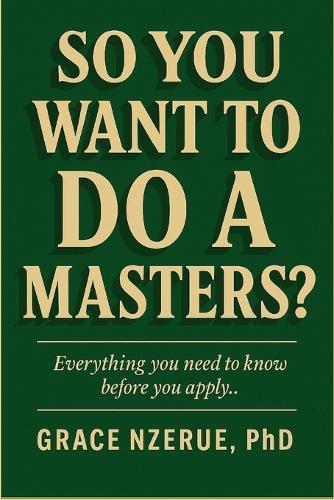 So You Want to Do a Masters