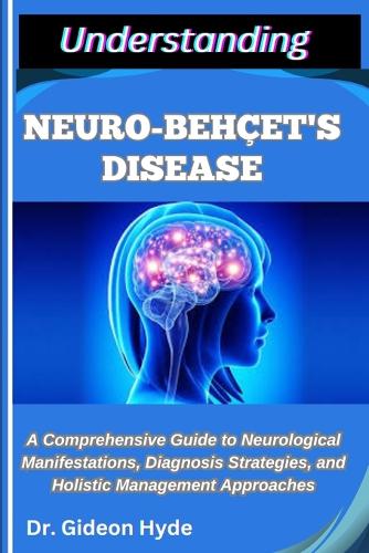Understanding Neuro-Behçet's Disease
