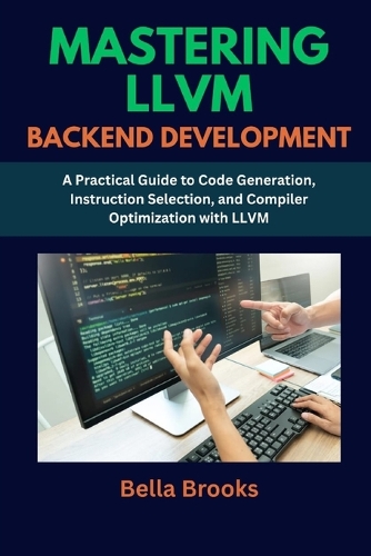 Mastering LLVM Backend Development