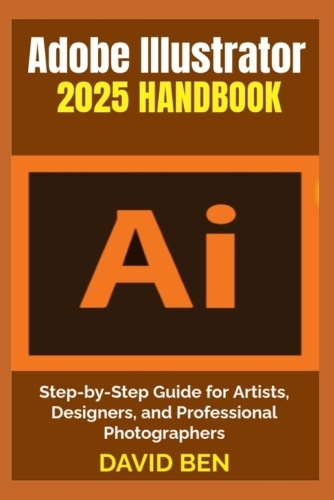 Adobe Illustrator 2025 Handbook