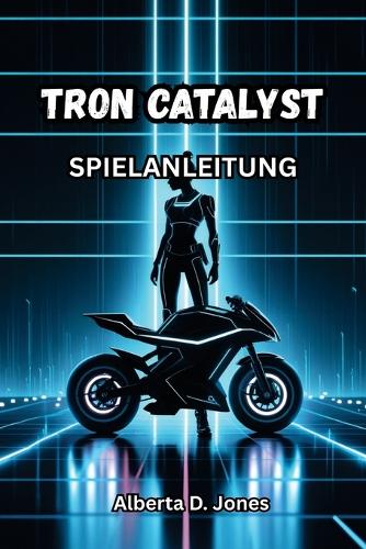 Tron Catalyst Spielanleitung