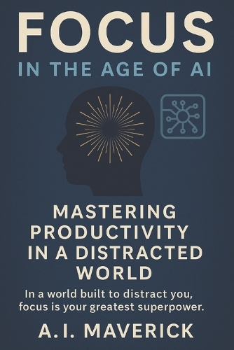 Focus in the Age of AI