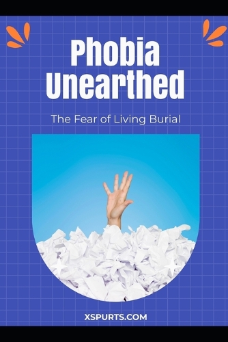 Phobia Unearthed