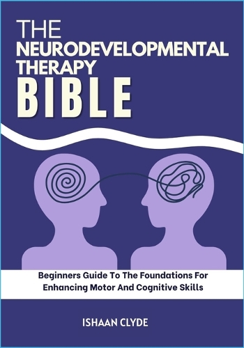 The Neurodevelopmental Therapy Bible