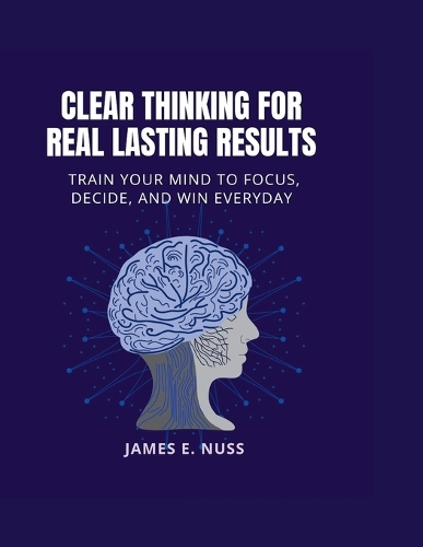 Clear Thinking for Real Lasting Results