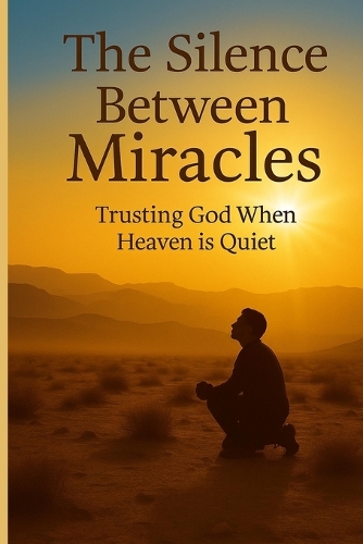 The Silence Between Miracles