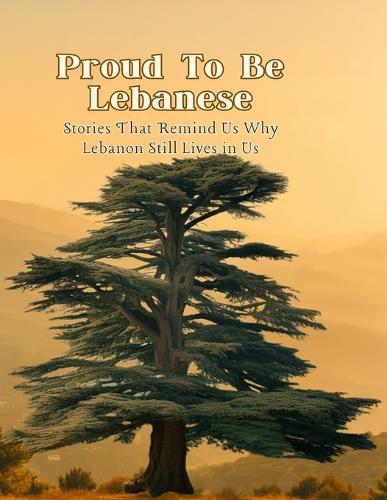Proud To Be Lebanese