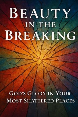 Beauty In The Breaking
