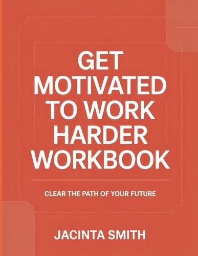 Get Motivated To Work Harder