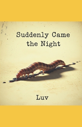 Suddenly Came the Night