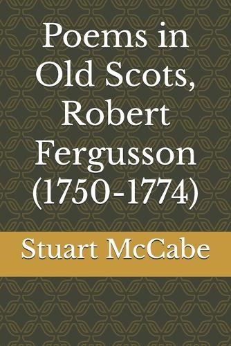 Poems in Old Scots, Robert Fergusson (1750-1774)