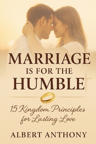 Marriage Is for the Humble