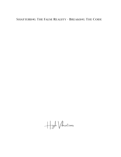 Shattering The False Reality - Breaking The Code