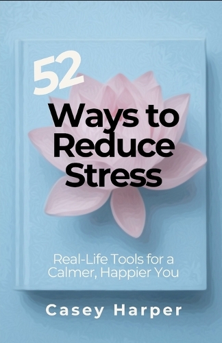 52 Ways to Reduce Stress
