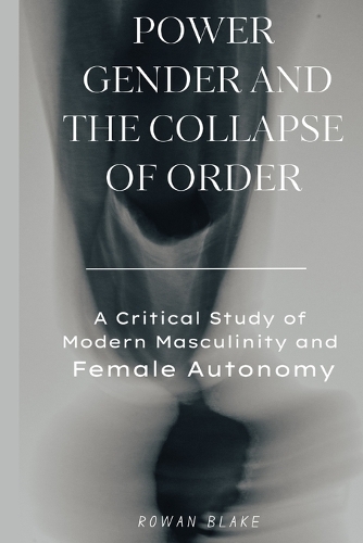 Power, Gender, and the Collapse of Order