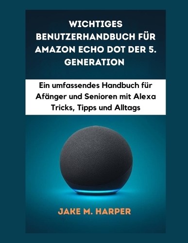 Wichtiges Benutzerhandbuch für Amazon Echo Dot Der 5. Generation